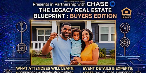 The Legacy Real Estate Blueprint: Buyers Edition I Sponsored by Chase