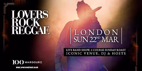 Lovers Rock Reggae - Sunday Roast - Sun 22nd March