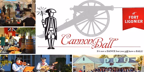 The Cannon Ball \u2013 Fort Ligonier\u2019s Premier Annual Fundraiser!