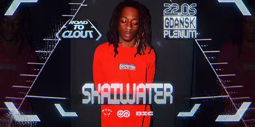 ROAD TO CLOUT: skaiwater @Plenum, Gda\u0144sk 