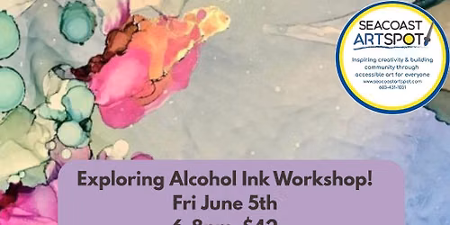 Exploring Alcohol Ink Workshop! $42