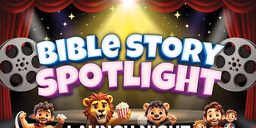 Bible Story Spotlight Launch Night! FREE ICE CREAM