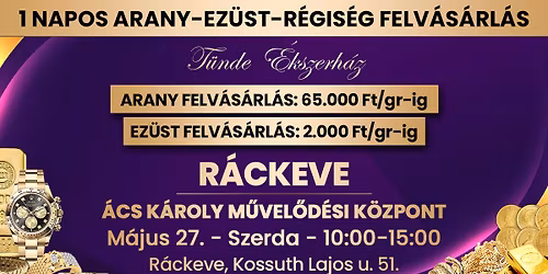 R\u00e1ckeve! 1 napos ARANY - EZ\u00dcST - \u00d3RA FELV\u00c1S\u00c1RL\u00c1S!