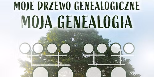 Konkurs Moje drzewo genealogiczne - moja genealogia 8 (2026)