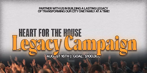 Heart For The House Legacy Campaign!
