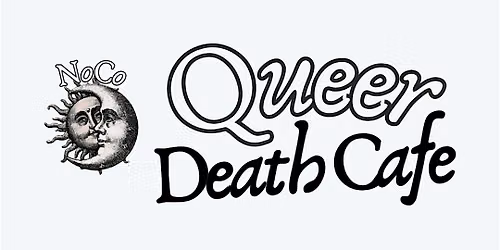 NoCo Queer Death Cafe (August)