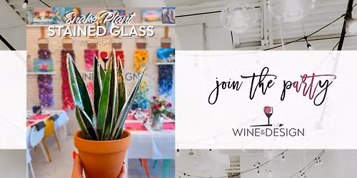 SOLD OUT! Snake Plant Stained Glass Workshop  | Wine & Design