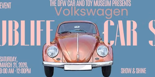 DubLife \u2013 VW Show & Shine at the DFW Car & Toy Museum