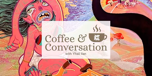 Coffee & Conversation with Yhali Illan \u2013 December 18th \u2615