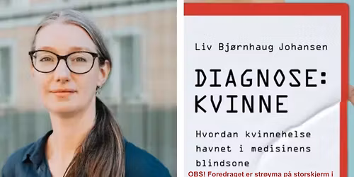 Senioruniversitetet: "Diagnose: kvinne " med Liv Bj\u00f8rnhaug Johansen