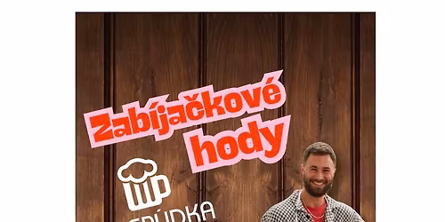 \ud83d\udc37Zab\u00edja\u010dkov\u00e9 hody v Hosp\u016fdce Zru\u010d! \ud83c\udf7b