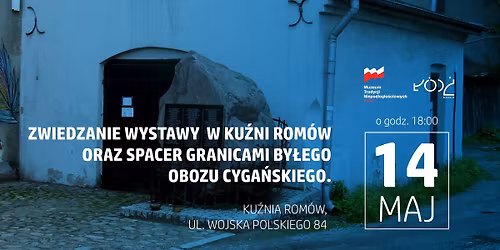 Zwiedzanie wystawy w Ku\u017ani Rom\u00f3w oraz spacer granicami by\u0142ego obozu cyga\u0144skiego.