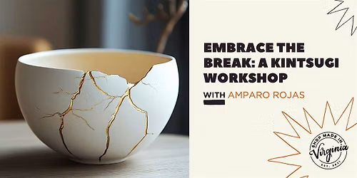 Embrace the Break: A Kintsugi Workshop with Amparo Rojas
