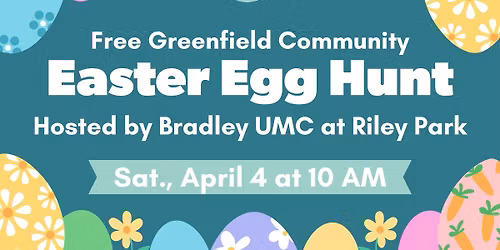 Free Greenfield Easter Egg Hunt with Bradley UMC