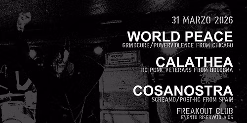 World Peace, Calathea, Cosanostra | Freakout Club