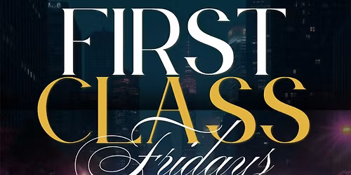 FIRST CLASS FRIDAYS @ CAPITAINE BAR & GRILL