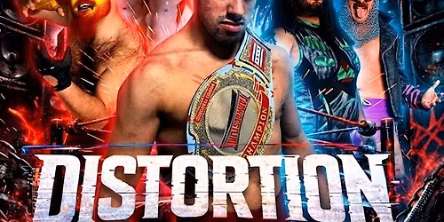 DISTORTION  Live Pro Wrestling  + After Party