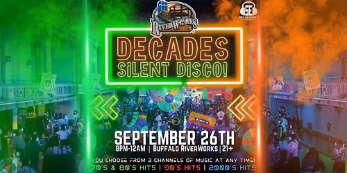 DECADES Silent Disco at Buffalo RiverWorks! - 9\/26\/26