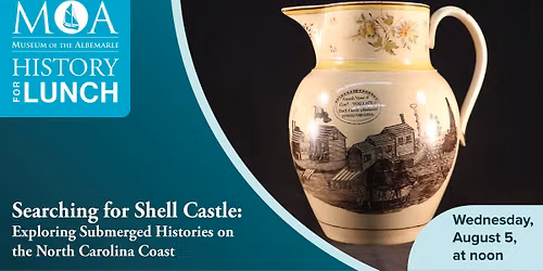 History for Lunch: Searching for Shell Castle: Exploring Submerged Histories on the NC Coast