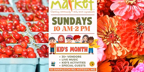 \ud83e\udd55\ud83d\udc9aKittery Community Market - August 2nd - Kid's Month!\ud83e\udd55\ud83d\udc9a