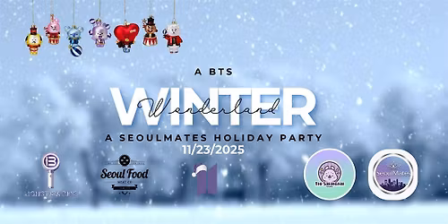 \u2744\ufe0f BTS Winter Wonderland: A SeoulMates Holiday Party \u2744\ufe0f