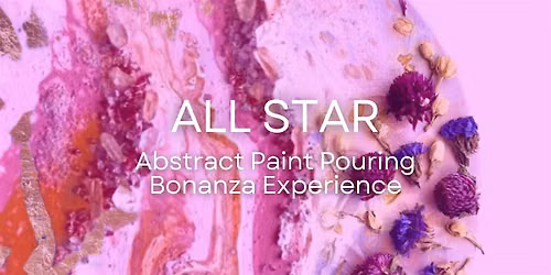 Paint Workshop \u2013 All Star Abstract Paint Pouring Bonanza Experience