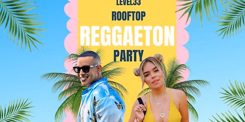 Reggaeton Party: Level 33 Rooftop