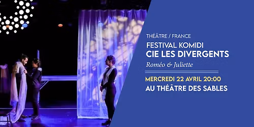 [ KOMIDI ] Rom\u00e9o & Juliette | Cie Les Divergents