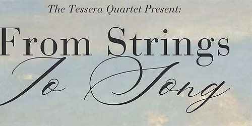 The Tessera Quartet in Edinburgh: From Strings to Song