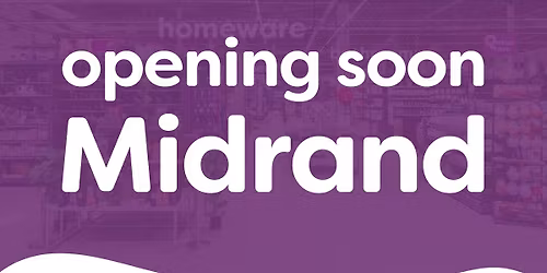 Midrand Grand Opening! \ud83c\udf89