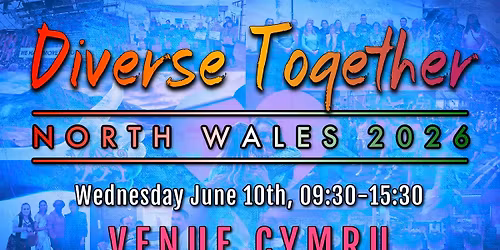 Diverse Together: North Wales 2026