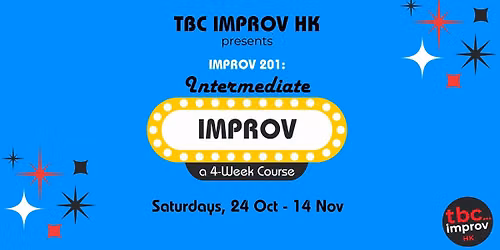 Intermediate Improv Course (201) w\/ TBC Improv HK - Fall '26