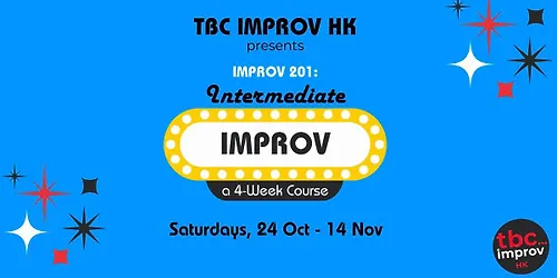 Intermediate Improv Course (201) w TBC Improv HK - Fall 26