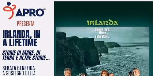 SERATA BENEFICA a sostegno di APRO ETS per la medicina presenta IRLANDA IN A LIFETIME