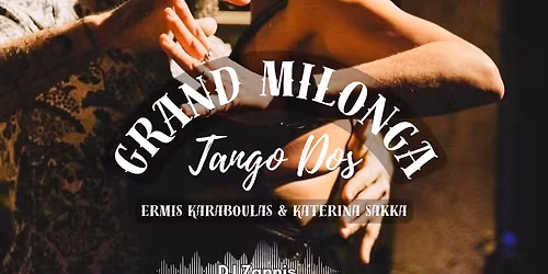 Grand Milonga Tango Dos - Show & Seminars!