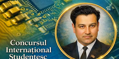 Concursul Studen\u021besc Interna\u021bional \u201eIngineria Sistemelor Microelectronice \u2013 Sergiu R\u0103d\u0103u\u021ban\u201d, ed. XV
