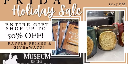 MUSEUM GIFT SHOP HOLIDAY SALE! 