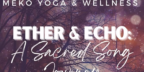 Ether & Echo: A Sacred Song Journey