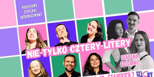 "Nie Tylko Cztery Litery" - improwizowany spektakl z Guaran\u0105