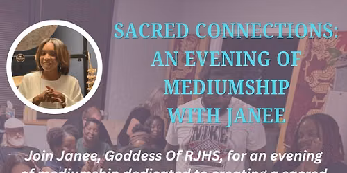 Sacred Connections: An Evening Of Mediumship With Janee