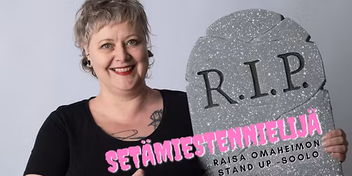 Set\u00e4miestennielij\u00e4 @ Tekstin talo - Raisa Omaheimon standup-soolo 