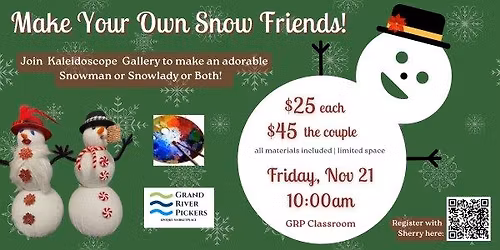 Make Your Own Snow Friends with Kaleidoscope Gallery | Grand River Pickers