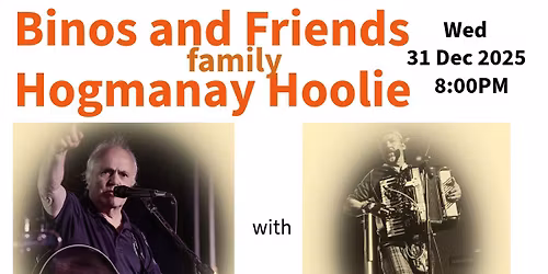 Binos and Friends Hogmanay Party