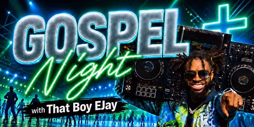 \ud83d\ude4c\ud83d\udefc GOSPEL NIGHT with THAT BOY EJAY! \ud83c\udfb6
