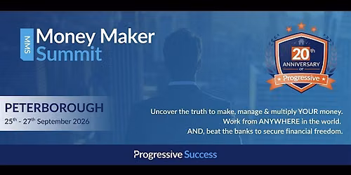 Money Maker Summit PETERBOROUGH