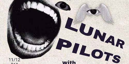 LUNAR PILOTS \/\/ HAPPY FEATHER \/\/ CYNICAL WEIRDOS