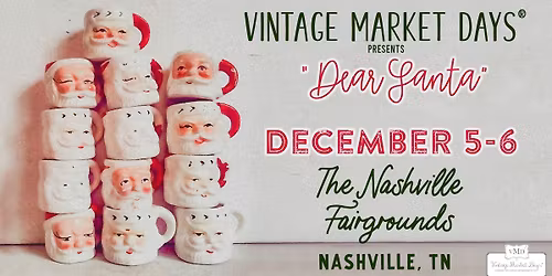 Vintage Market Days\u00ae of Nashville presents 'Dear Santa'