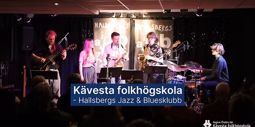 K\u00e4vesta folkh\u00f6gskola p\u00e5 Hallsbergs Jazz & Bluesklubb