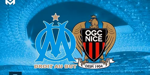 OLYMPIQUE MARSEILLE - OGC NICE