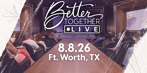 Better Together: LIVE 2026